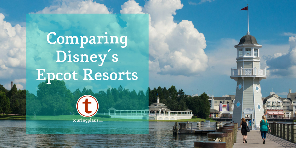 Comparing The Epcot Resorts Touringplans Blog Comparing The Epcot Resorts