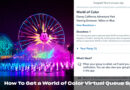 Step-By-Step Guide For How To Get a World of Color Virtual Queue Spot