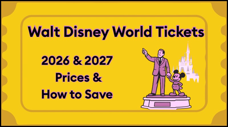 2027 Disney World Ticket Prices & How to Find the Best Deal